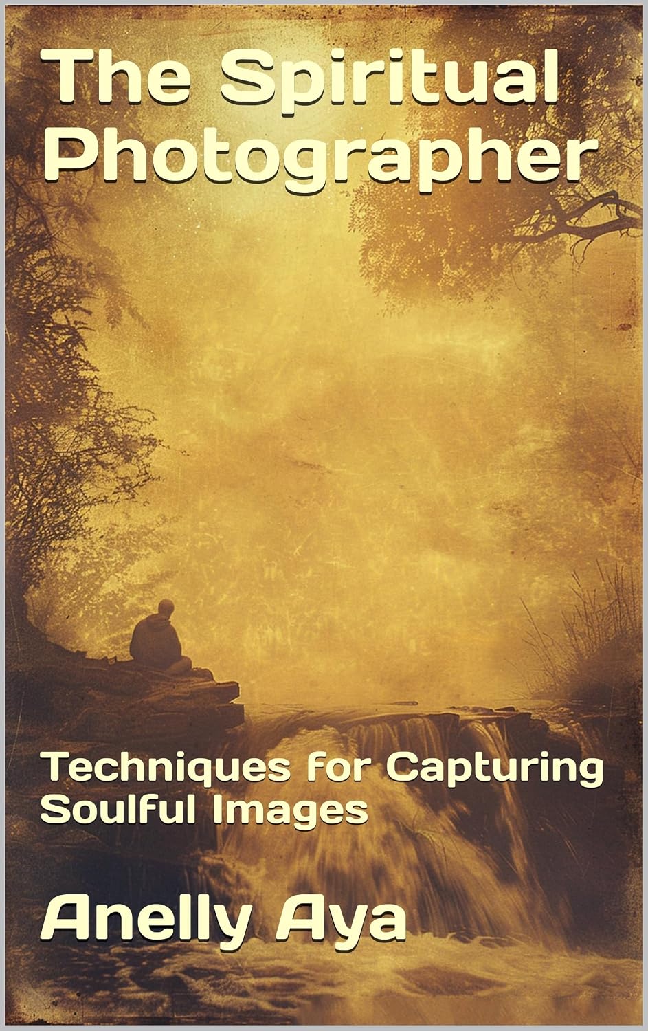 ler totalmente The Spiritual Photographer: Techniques for Capturing Soulful Images (English Edition)