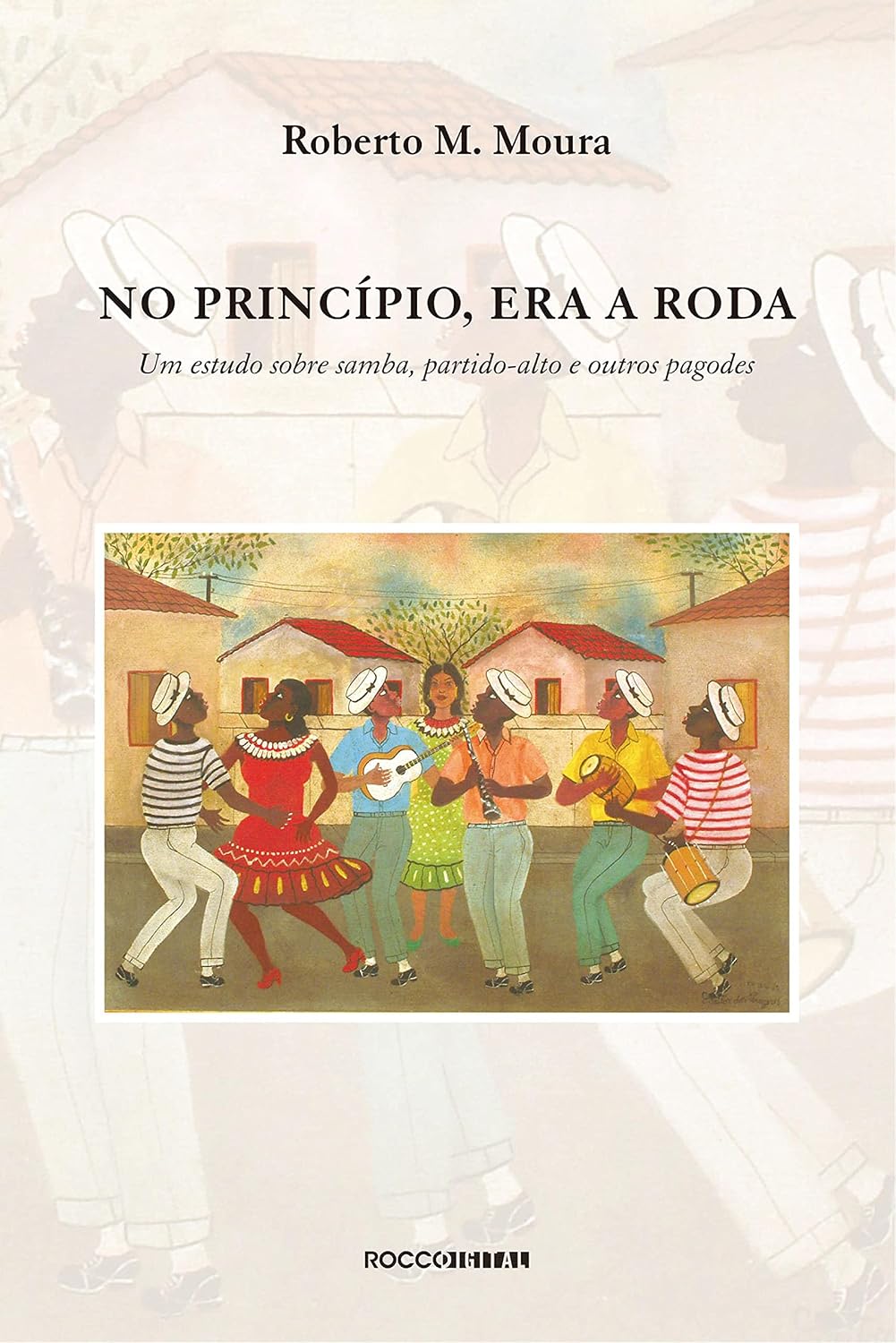 ler totalmente No princípio, era a roda: Um estudo sobre samba, partido-alto e outros pagodes