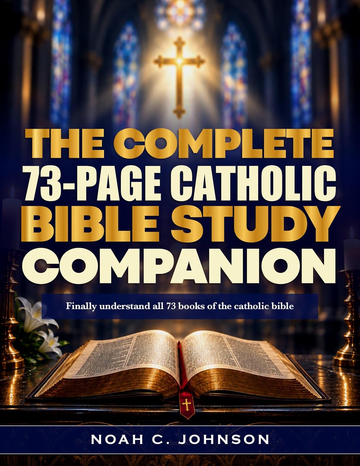 The Complete 73-Page Catholic Bible Study Companion: LARGE PRINT: Finally Understand All 73 Books of the Catholic Bible, with Key Verses, Catechism Links,... You'll Hear Them at Mass (English Edition) baixar o livro de graça