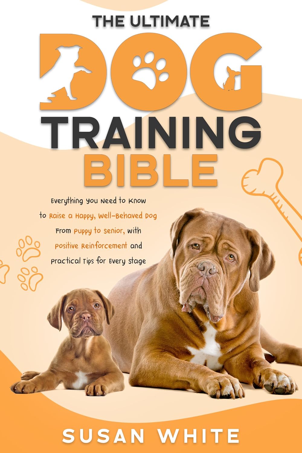 capítulo por capítulo baixar The Ultimate Dog Training Bible: Everything You Need to Raise a Happy, Well-Behaved Dog - from Puppy to Senior, with Positive Reinforcement and Practical Tips for Every Stage (English Edition)