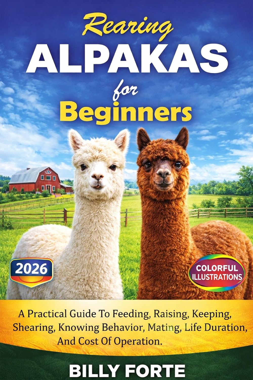 ler totalmente Rearing ALPAKAS for Beginners: A Practical Guide To Feeding, Raising, Keeping, Shearing, Knowing Behavior, Mating, Life Duration, And Cost Of Operation. (English Edition)