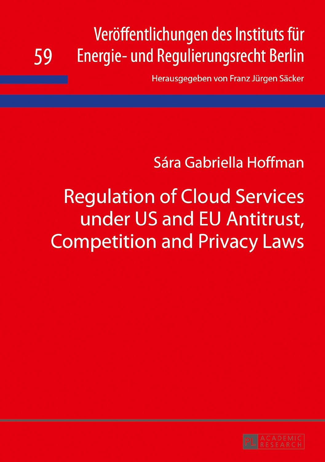 ler totalmente Regulation of Cloud Services under US and EU Antitrust, Competition and Privacy Laws (English Edition)