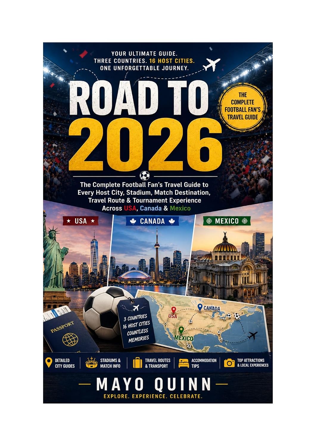 ROAD TO 2026: The Complete Football Fan’s Travel Guide to Every Host City, Stadium, Match Destination & Tournament Experience Across USA, Canada & Mexico (English Edition) baixar o livro de graça