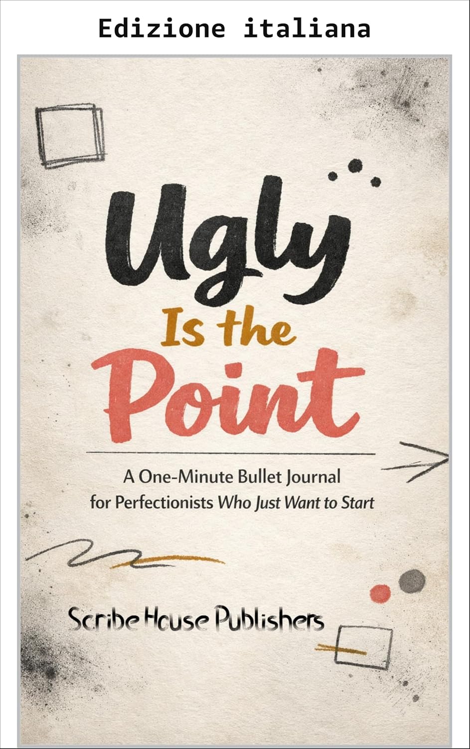 Brutto è l'obiettivo: Bullet Journal di un minuto per perfezionisti (Italian Edition) baixar livro de graça