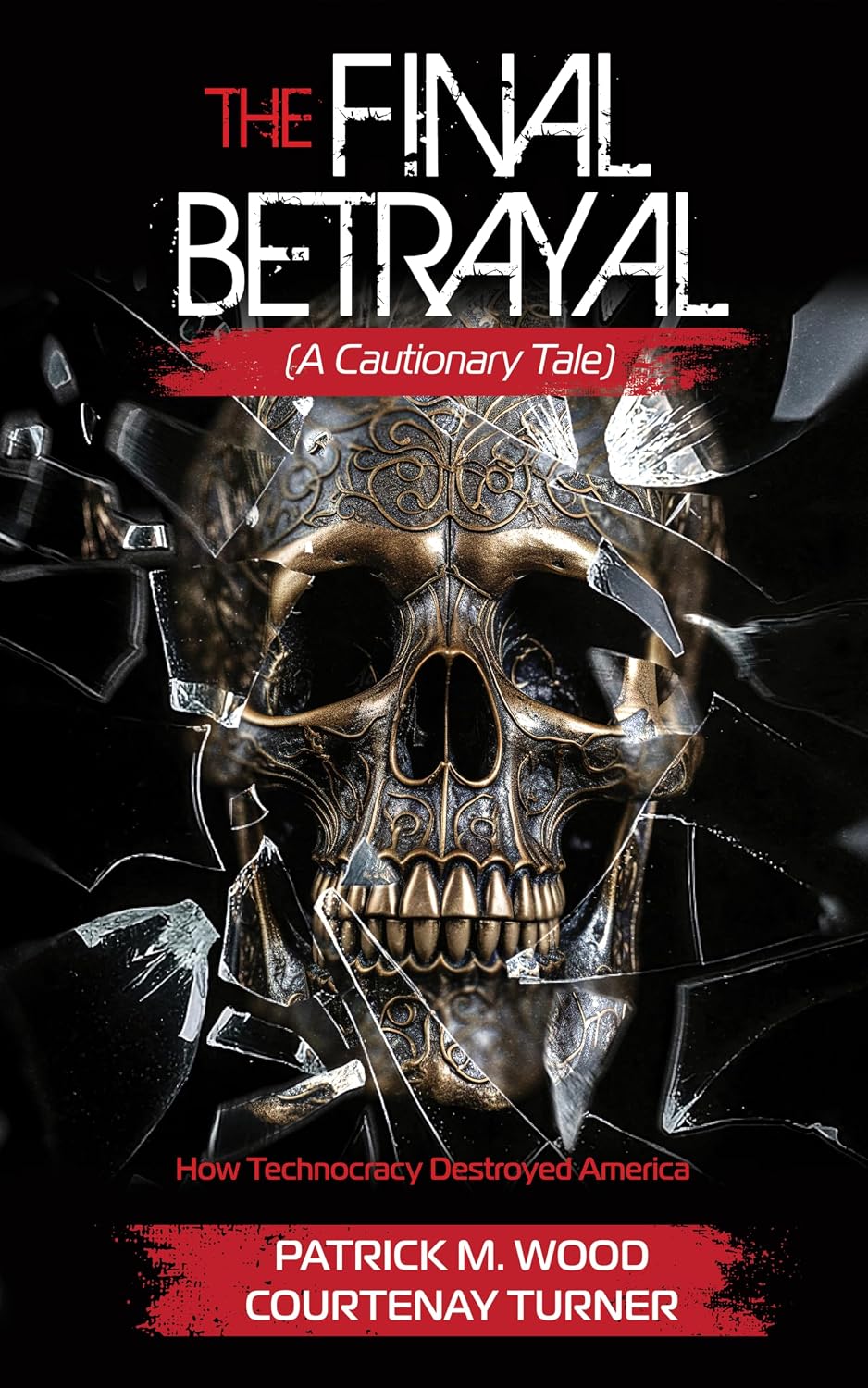 ler totalmente The Final Betrayal: How Technocracy Destroyed America (English Edition)