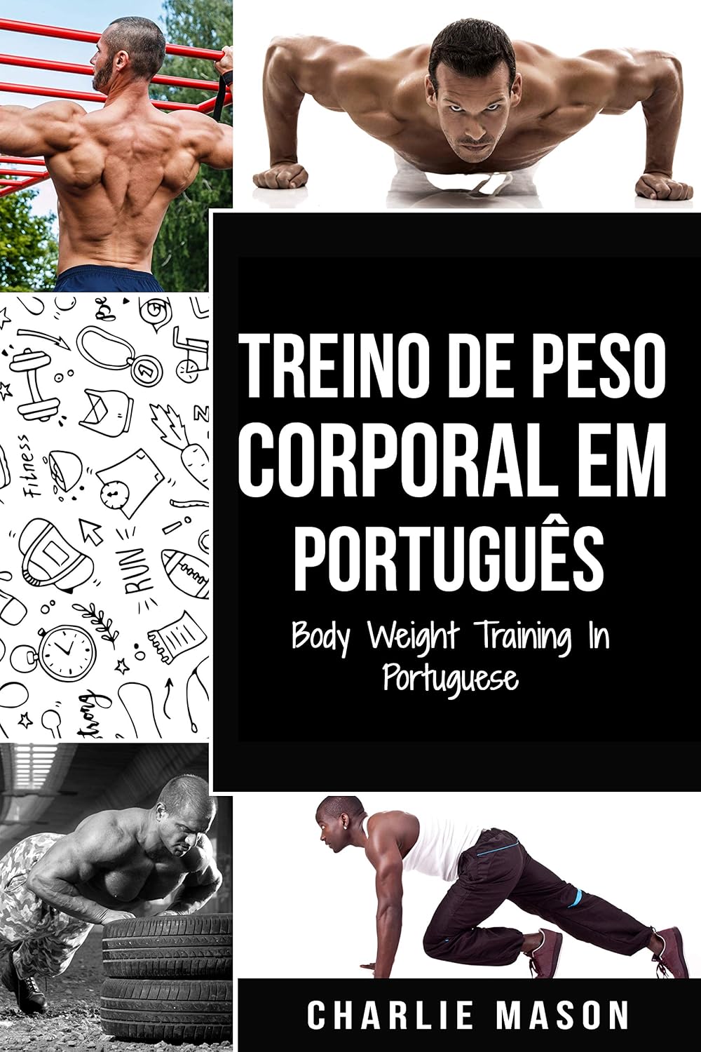Treino de Peso Corporal Em português/ Body Weight Training In Portuguese: Como Usar a Calistenia Para Ficar Mais em Forma e Forte baixar o livro de graça