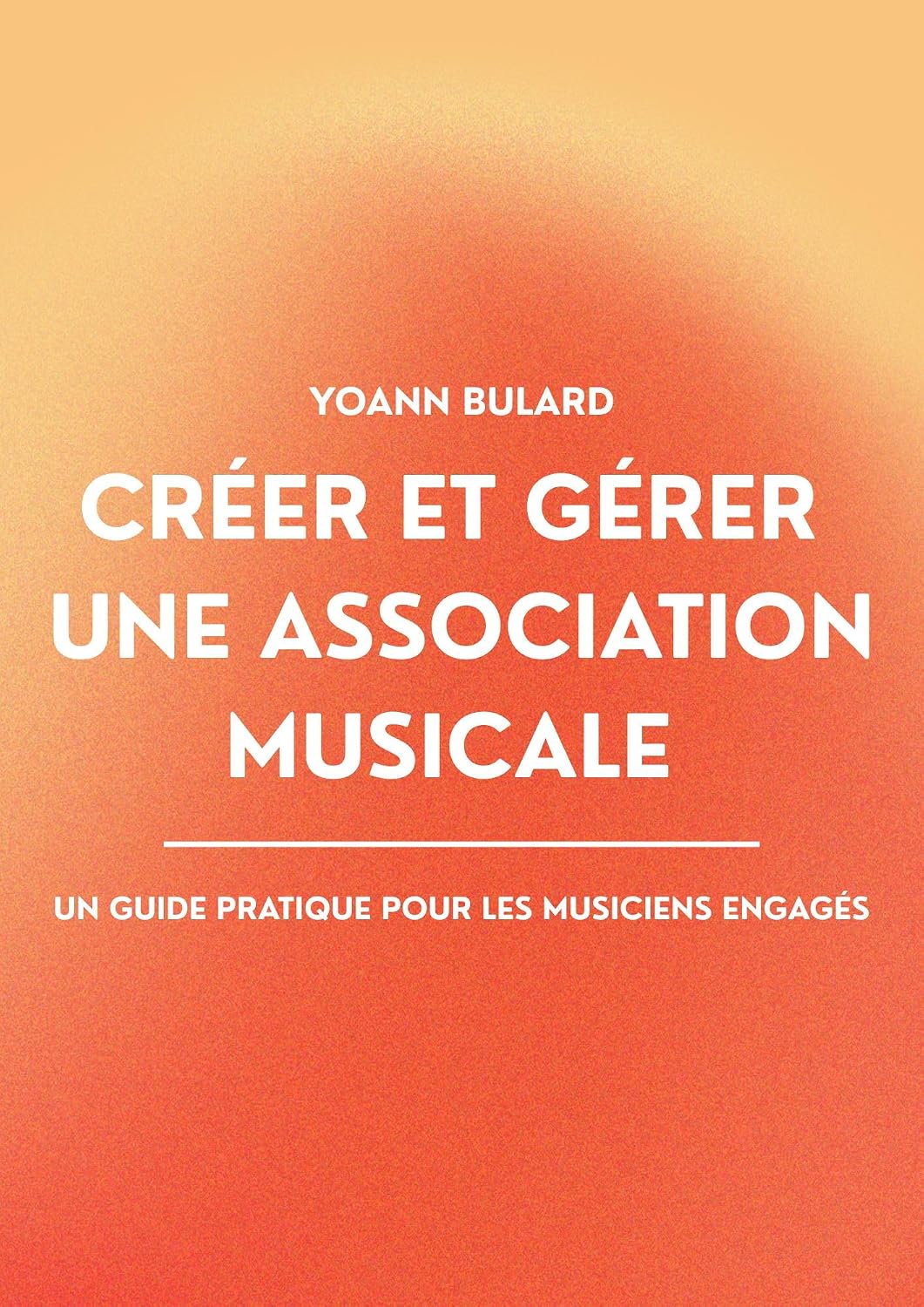 ler totalmente CRÉER ET GÉRER UNE ASSOCIATION MUSICALE: Un guide pratique pour les musiciens engagés (French Edition)