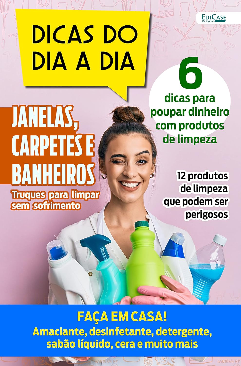 Dicas do dia a dia Ed. 48 - Faça em casa!