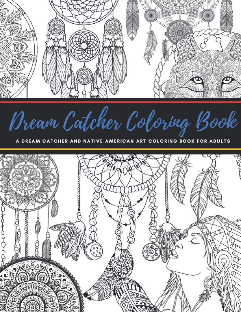 Dream Catcher Coloring Book: A Dream Catcher and Native American Coloring Book for Aduls baixar o livro de graça