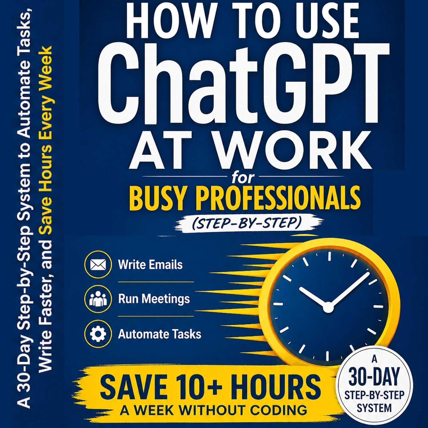 How to Use ChatGPT at Work for Busy Professionals (Step-by-Step): Write Emails, Run Meetings, Automate Tasks & Save 10+ Hours a Week Without Coding (Life Lessons with Aoryn Thorval) baixar o livro de graça