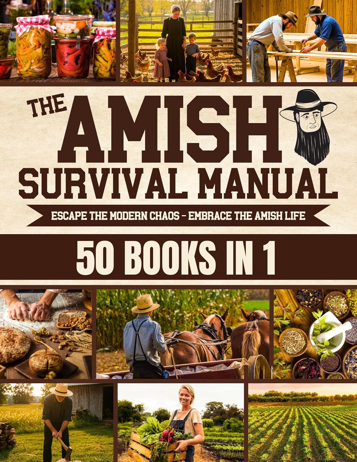The Complete Amish Survival Manual: Break the Chains of Modern Slavery and Achieve Self-Sufficiency | Herbal Remedies, DIY Projects, Canning, Survival Skills, and Off-Grid Living (English Edition) baixar o livro de graça
