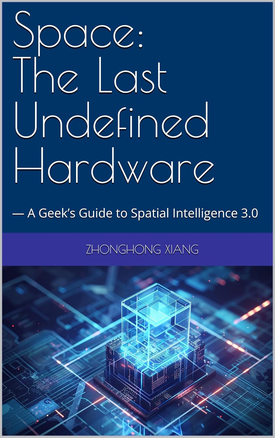 capítulo por capítulo baixar Space: The Last Undefined Hardware: — A Geek’s Guide to Spatial Intelligence 3.0 (The SSSU Series Book 1) (English Edition)