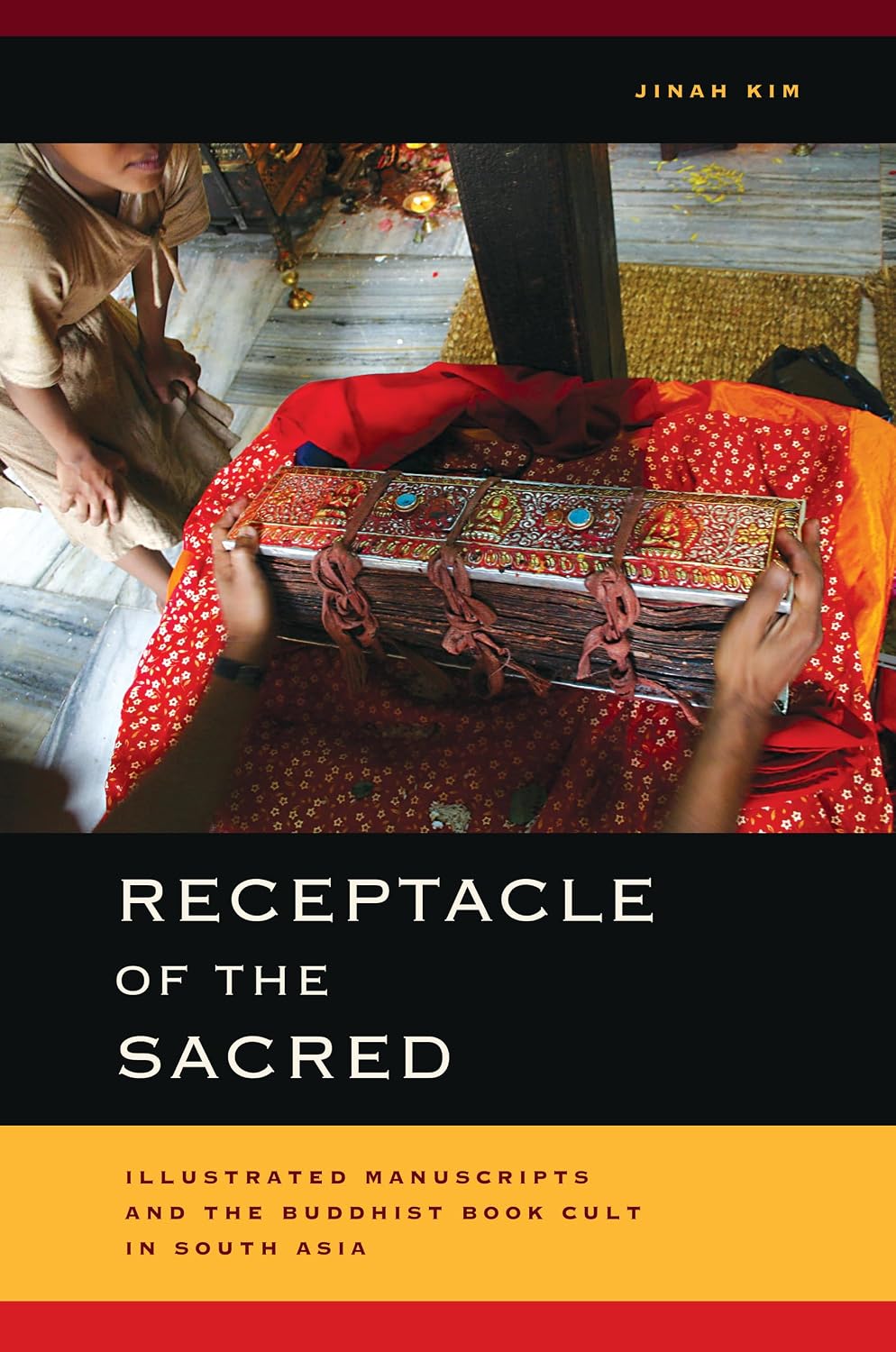 Receptacle of the Sacred: Illustrated Manuscripts and the Buddhist Book Cult in South Asia (South Asia Across the Disciplines) (English Edition)