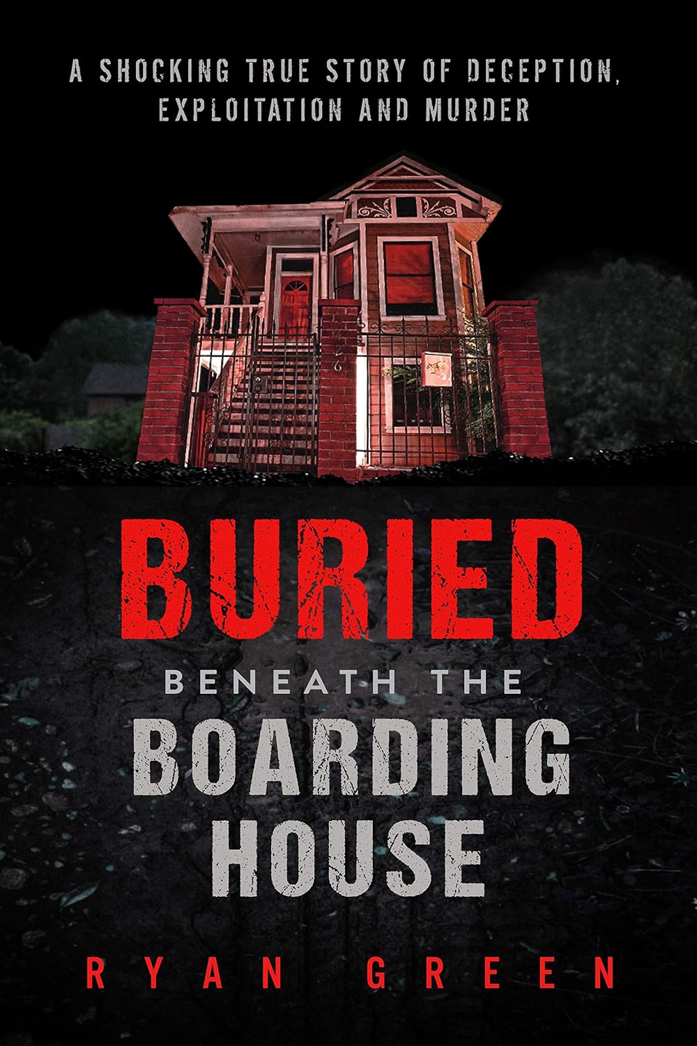 ler totalmente Buried Beneath the Boarding House: A Shocking True Story of Deception, Exploitation and Murder (True Crime) (English Edition)