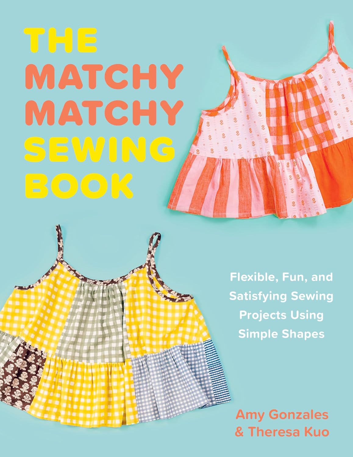 ler totalmente The Matchy Matchy Sewing Book: Flexible, Fun, and Satisfying Sewing Projects Using Simple Shapes