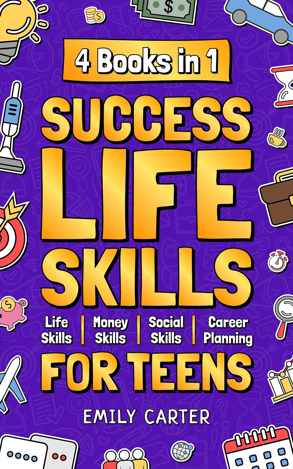 Success Life Skills for Teens: 4 Books in 1 – Learn Essential Life Skills, Master Social Skills, Become Financially Savvy, Find Your Future Dream Career... (Life Skill Handbooks) (English Edition) baixar o livro de graça