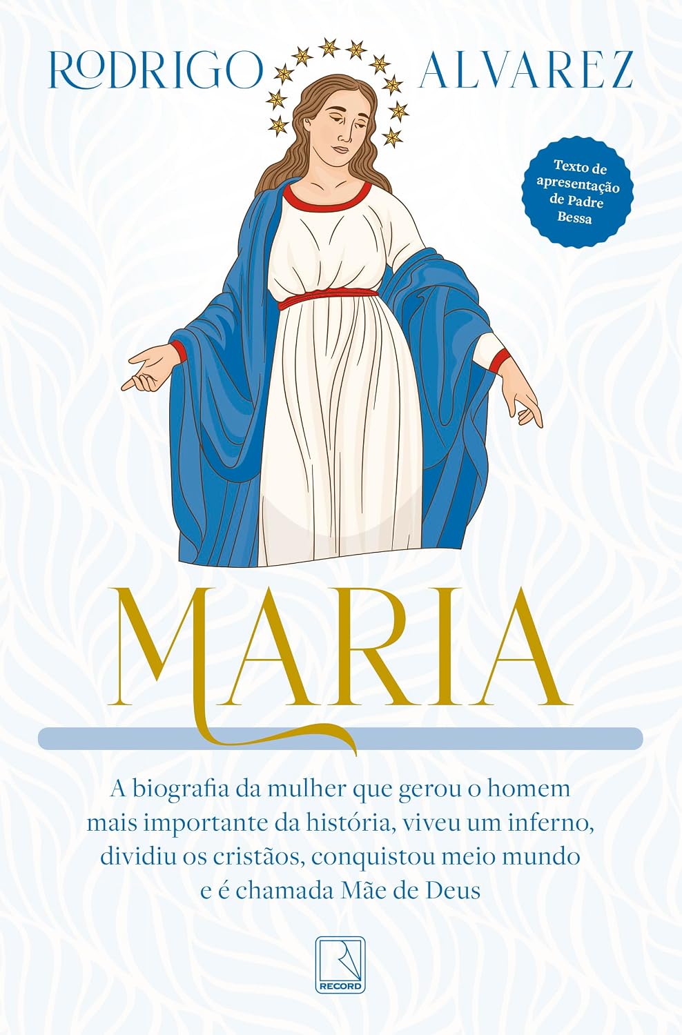 Maria: A biografia da mulher que gerou o homem mais importante da história, viveu um inferno, dividiu os cristãos, conquistou meio mundo e é chamada Mãe de Deus baixar livro de graça