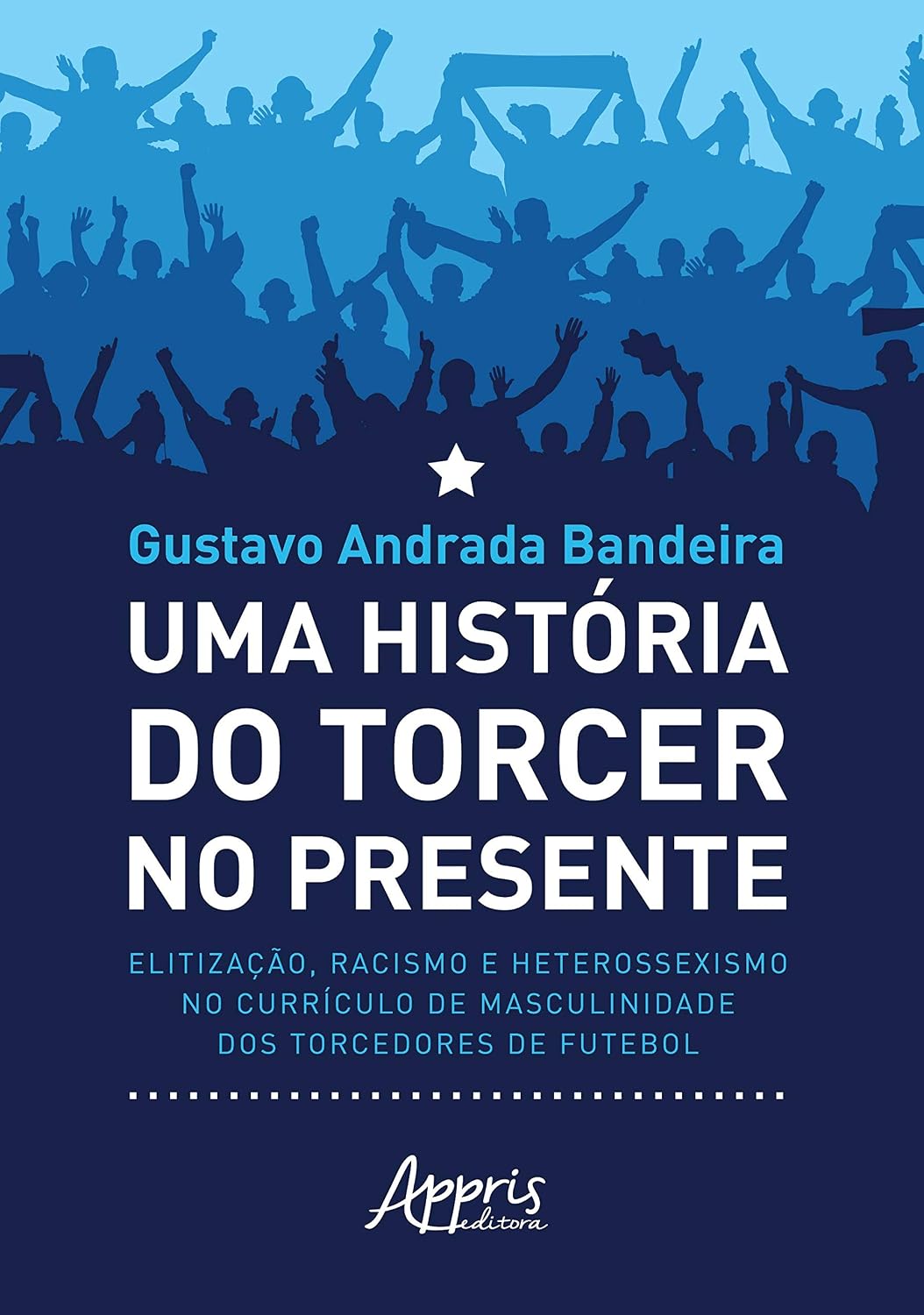 capítulo por capítulo baixar Uma história do torcer no presente: elitização, racismo e heterossexismo no currículo de masculinidade dos torcedores de futebol