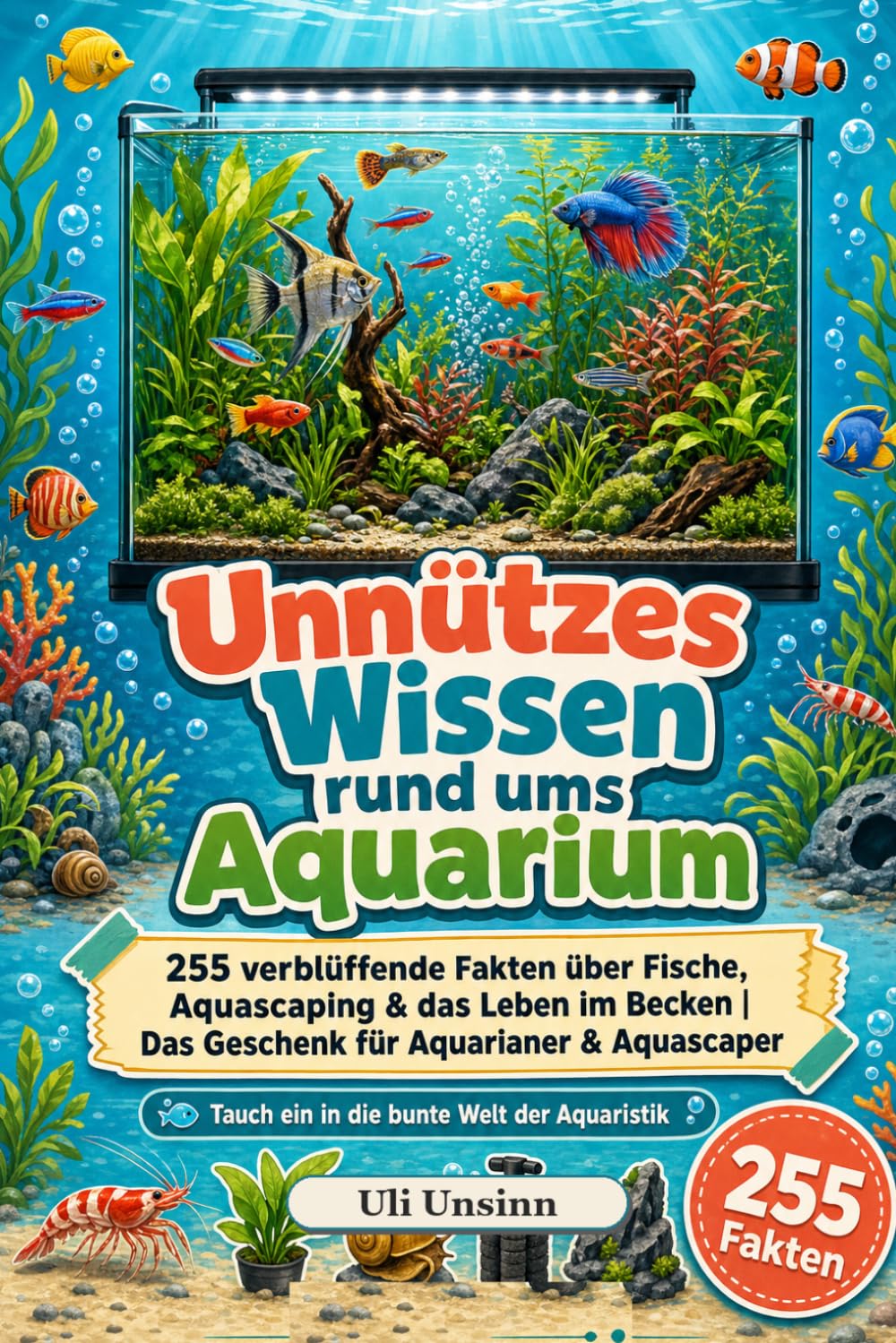 capítulo por capítulo baixar Unnützes Wissen rund ums Aquarium: 255 verblüffende Fakten über Fische, Aquascaping & das Leben im Becken | Das Geschenk für Aquarianer & Aquascaper (German Edition)