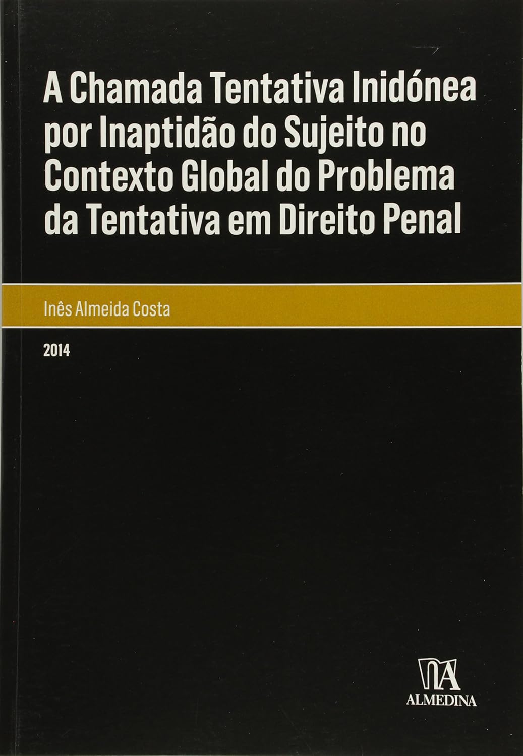 ler totalmente A Chamada Tentativa Inidónea por Inaptidão do Sujeito no Contexto Global do Problema da Tentativa em Direito Penal