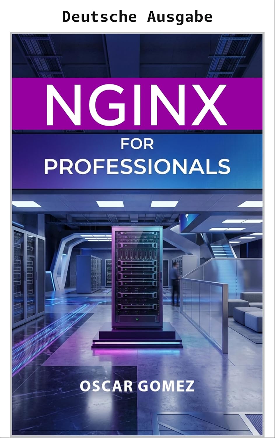 NGINX für Profis (NGINX: Vom Anfänger zum Profi 2) (German Edition)