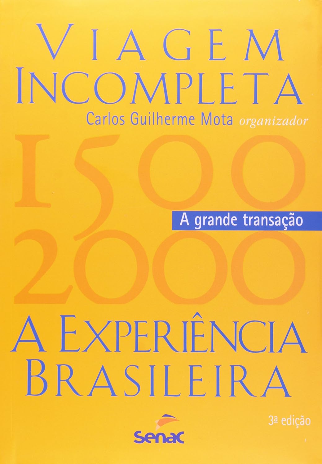 Viagem incompleta, Volume 2 - A grande transação: a Experiência Brasileira (1500-2000) - A Grande Transação baixar o livro de graça