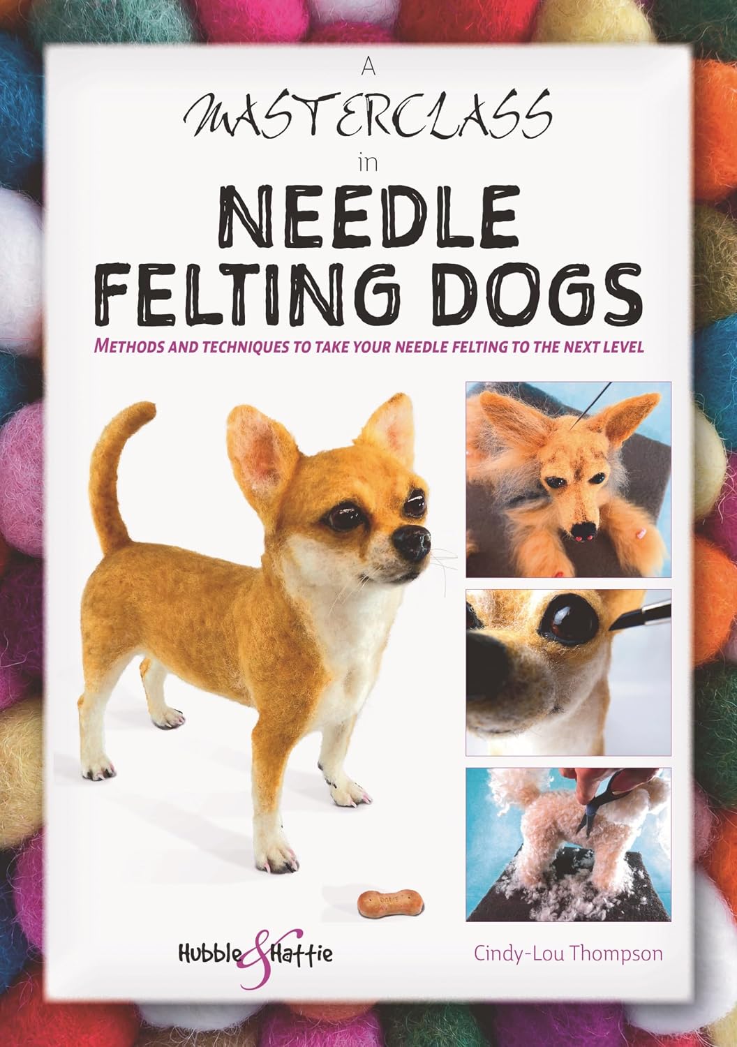 A Masterclass in Needle Felting Dogs: Methods and Techniques to Take Your Needle Felting to the Next Level baixar livro de graça
