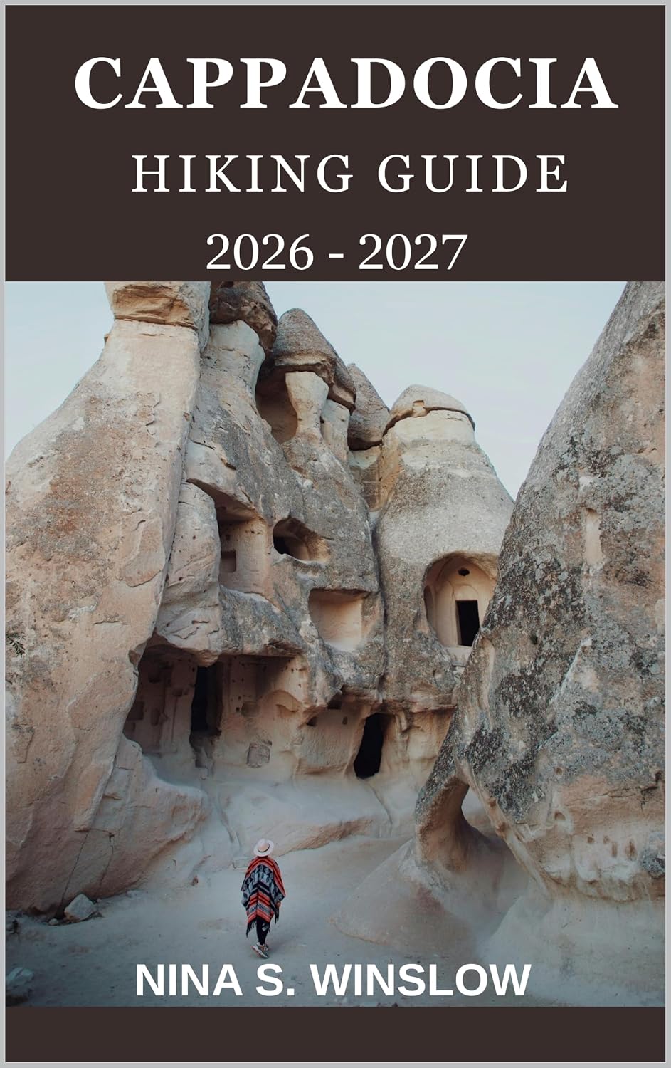 CAPPADOCIA HIKING GUIDE 2026 - 2027: Fairy chimneys, Epic valley walks, ancient trails, and unforgettable hikes in Turkey’s most surreal landscape (The Ultimate Hiking Guide Series) (English Edition) baixar o livro de graça
