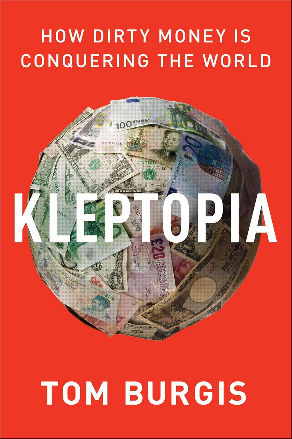 Kleptopia: How Dirty Money Is Conquering the World (English Edition)