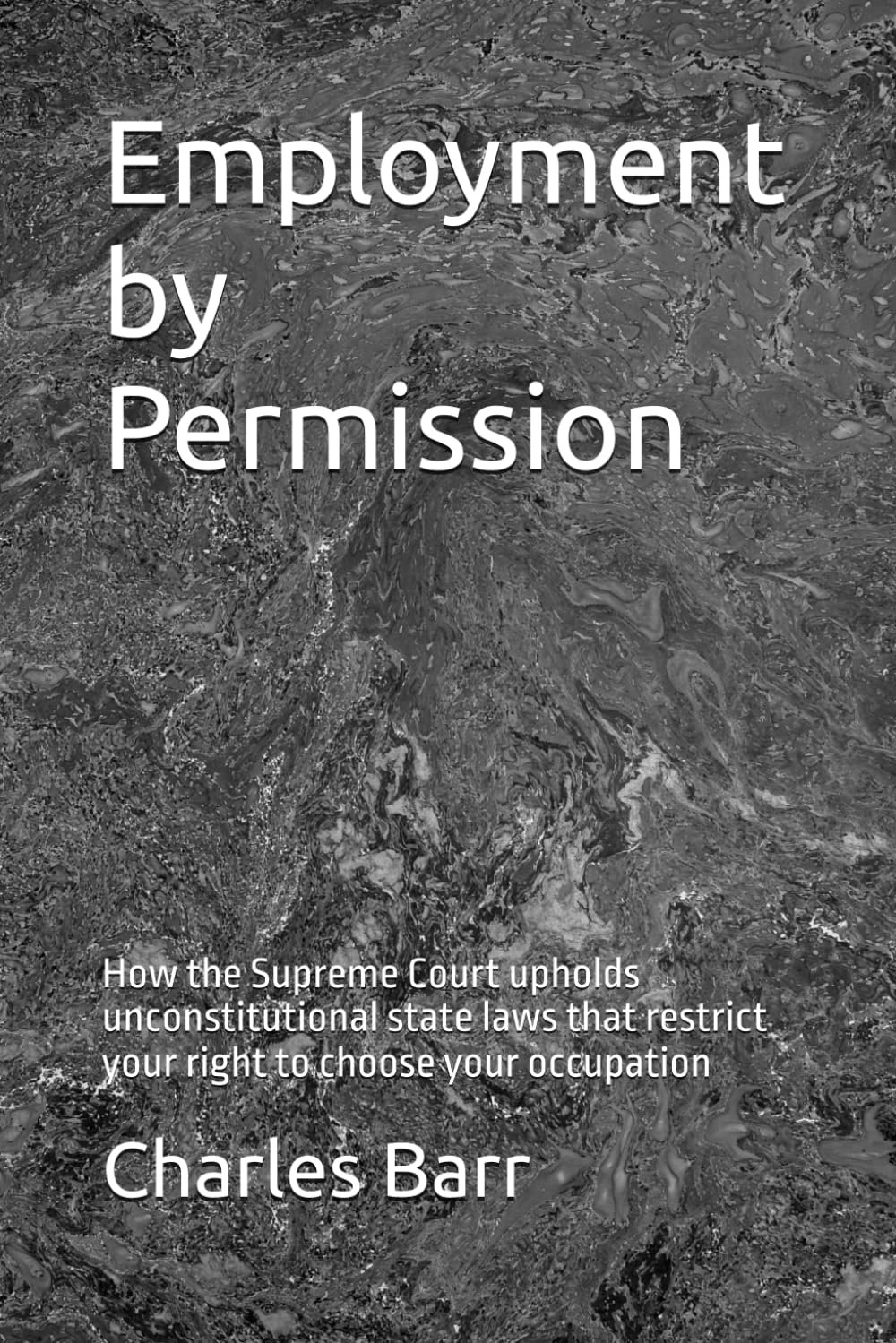 capítulo por capítulo baixar Employment by Permission: How the Supreme Court upholds unconstitutional state laws that restrict your right to choose your occupation