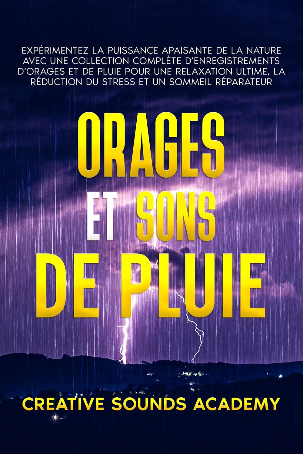 Orages et Sons de Pluie: Expérimentez la Puissance Apaisante de la Nature avec une Collection Complète d'Enregistrements d'Orages et de Pluie pour une... (Restful Rhythms t. 27) (French Edition) baixar o livro de graça