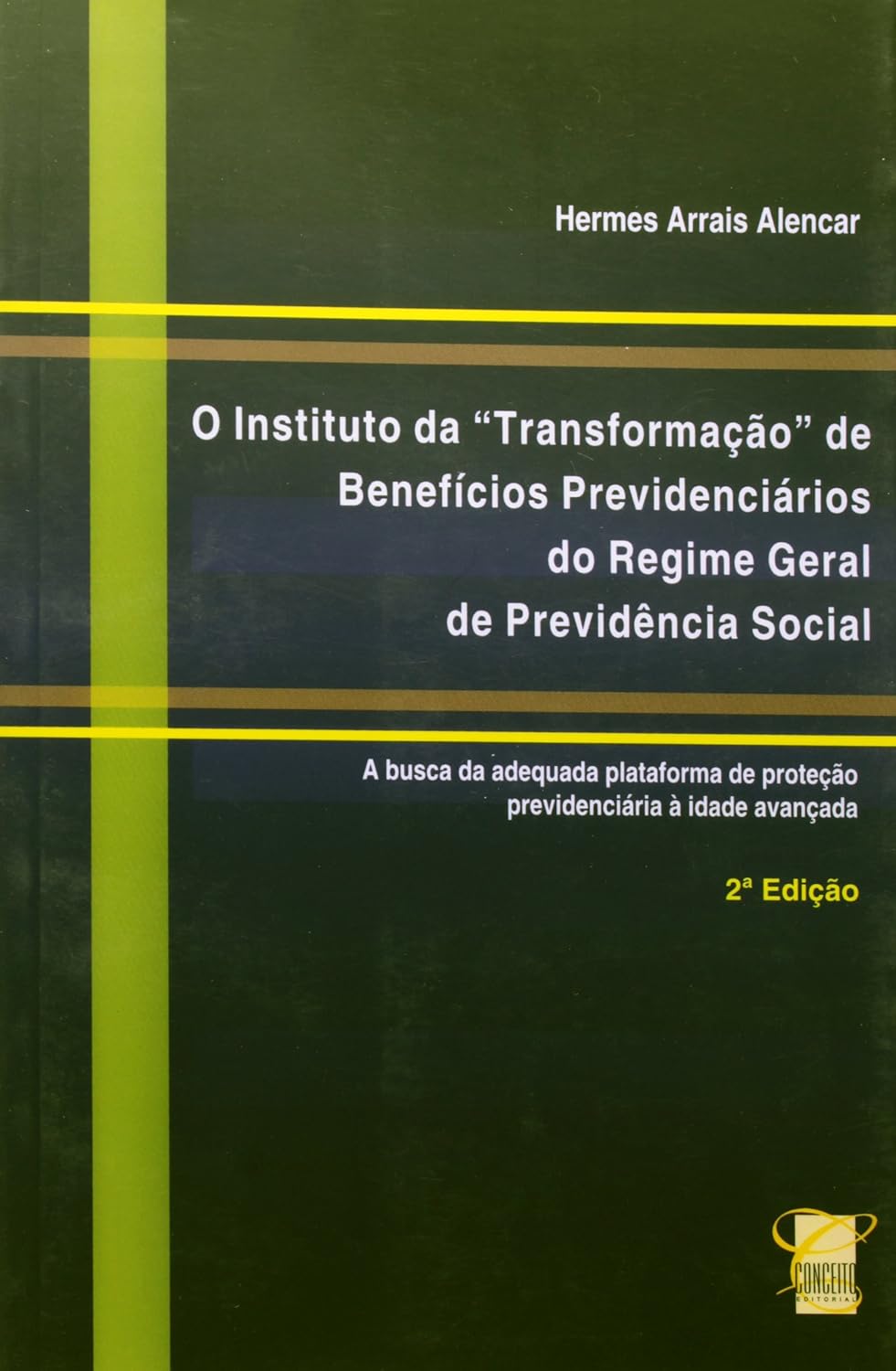 O Instituto da Transformação de Benefícios Previdenciários do Regime Geral de Previdência Social