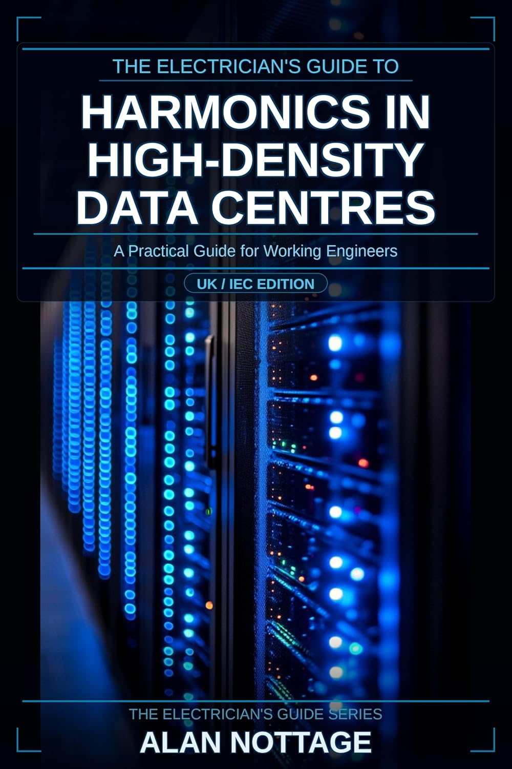 The Electrician’s Guide to Harmonics in High-Density Data Centres UK / IEC Edition (The Electrician's Guide) (English Edition) baixar livro de graça