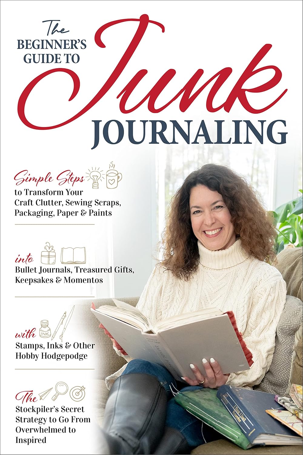ler totalmente The Beginner’s Guide to Junk Journaling: Simple Steps to Transform Your Craft Clutter, Sewing Scraps, Packaging, Paper & Paint & Other Hobby Hodgepodge.... Overwhelmed to Inspired. (English Edition)