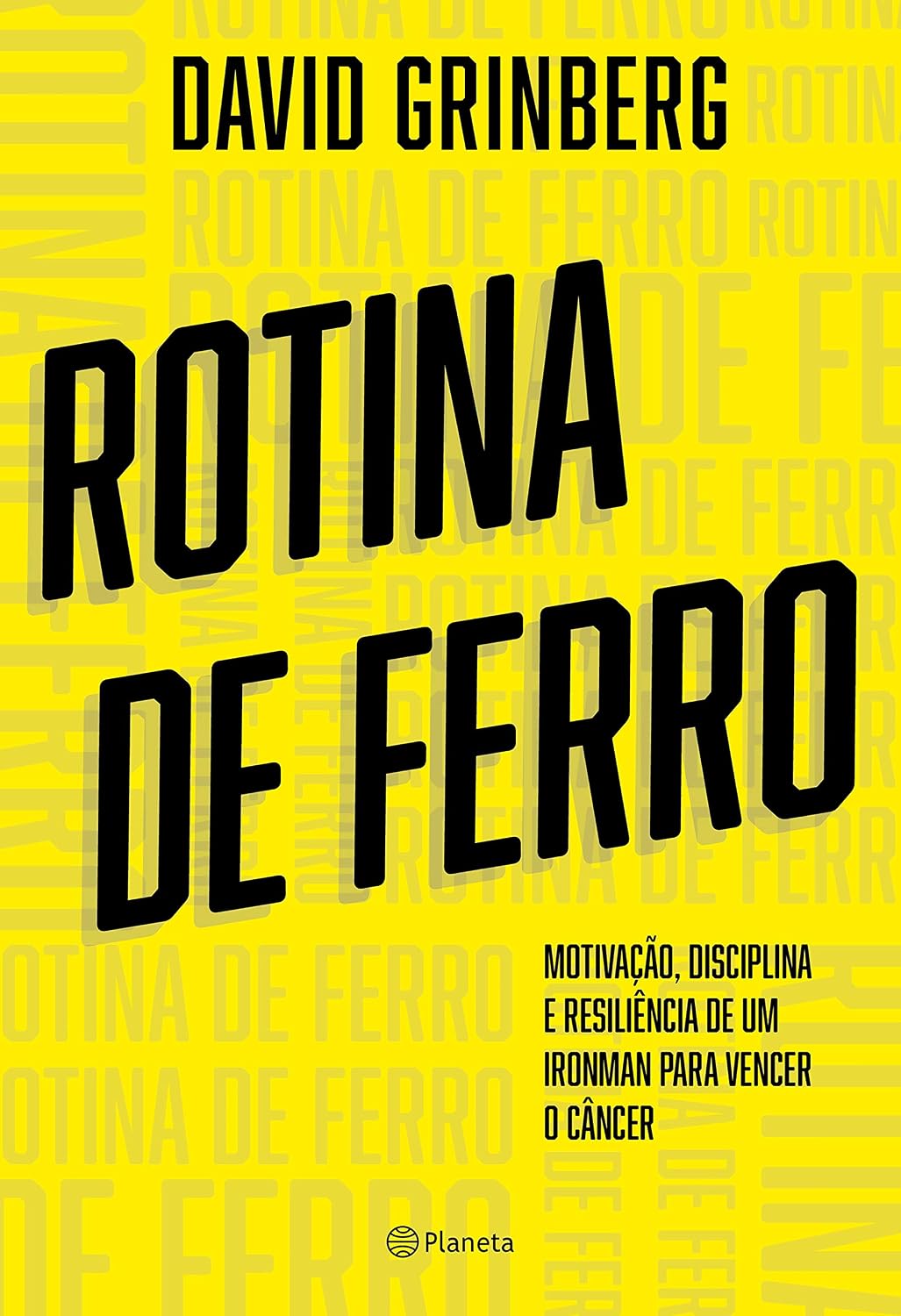 Rotina de Ferro: Motivação, disciplina e resiliência de um ironman para vencer o câncer baixar livro de graça