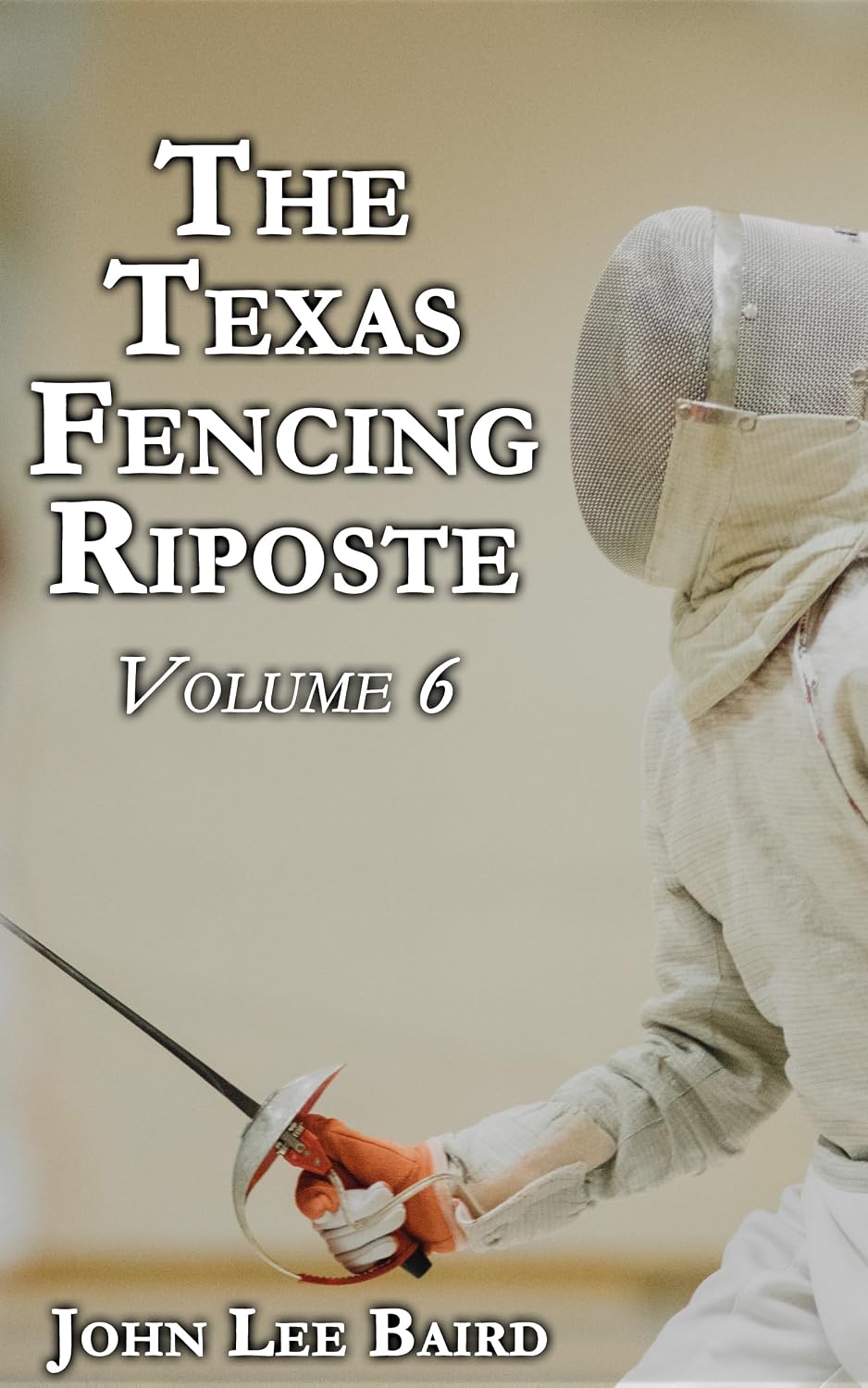 ler totalmente The Texas Fencing Riposte: Volume 6 (English Edition)