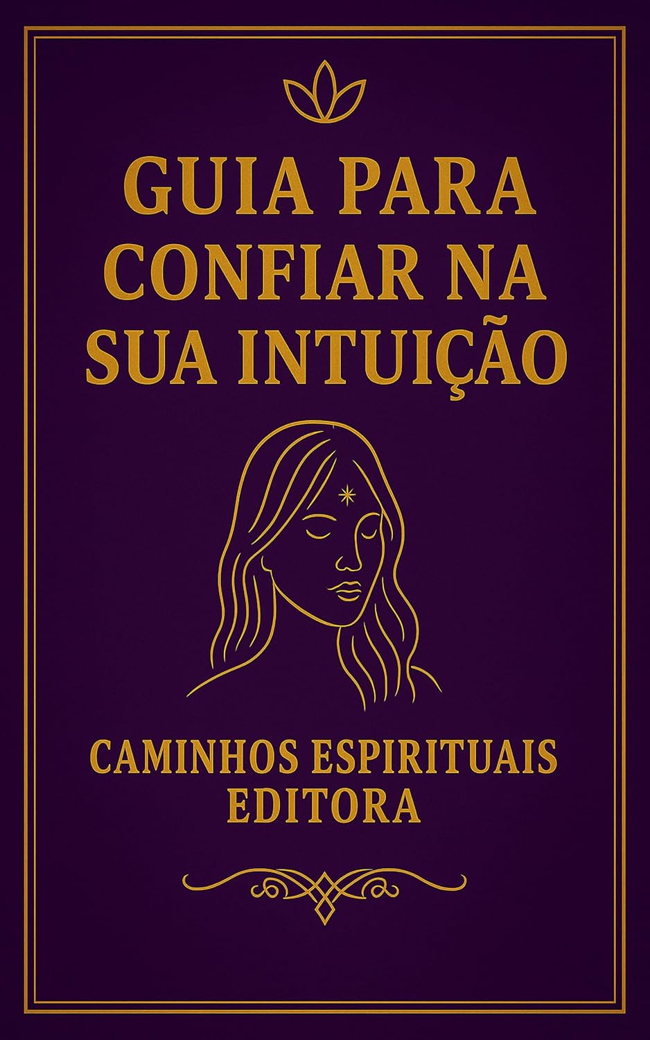 Guia para confiar na sua intuição: Aprenda a ouvir sua voz interior, tomar decisões seguras e viver com mais clareza todos os dias baixar o livro de graça