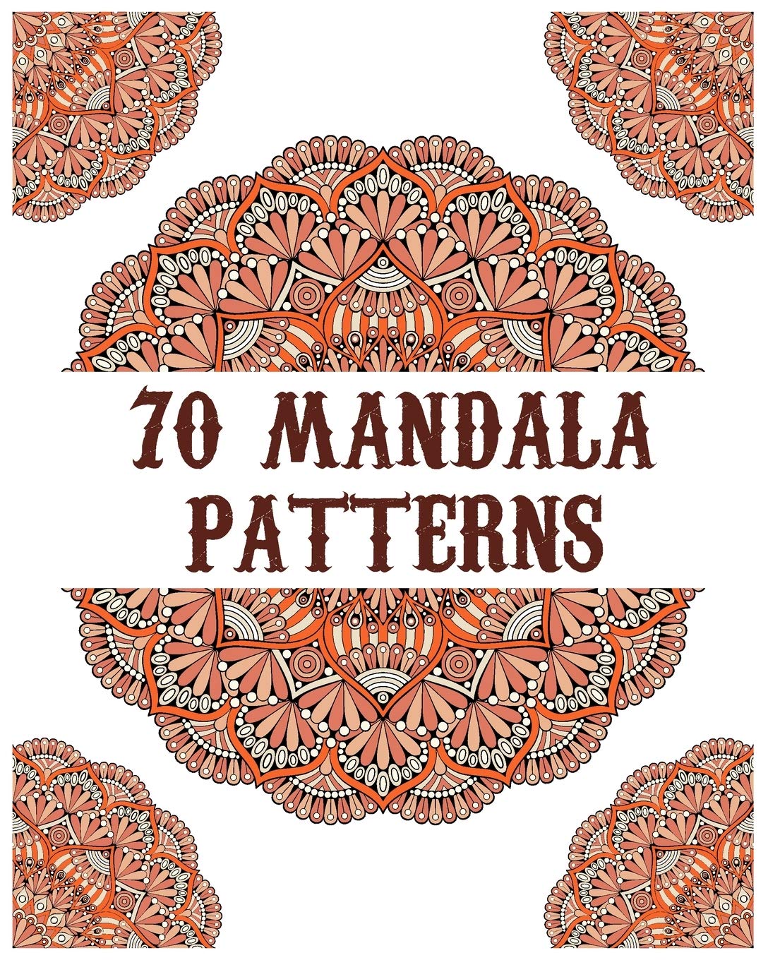 70 mandala patterns: mandala coloring book for all: 70 mindful patterns and mandalas coloring book: Stress relieving and relaxing Coloring Pages baixar o livro de graça