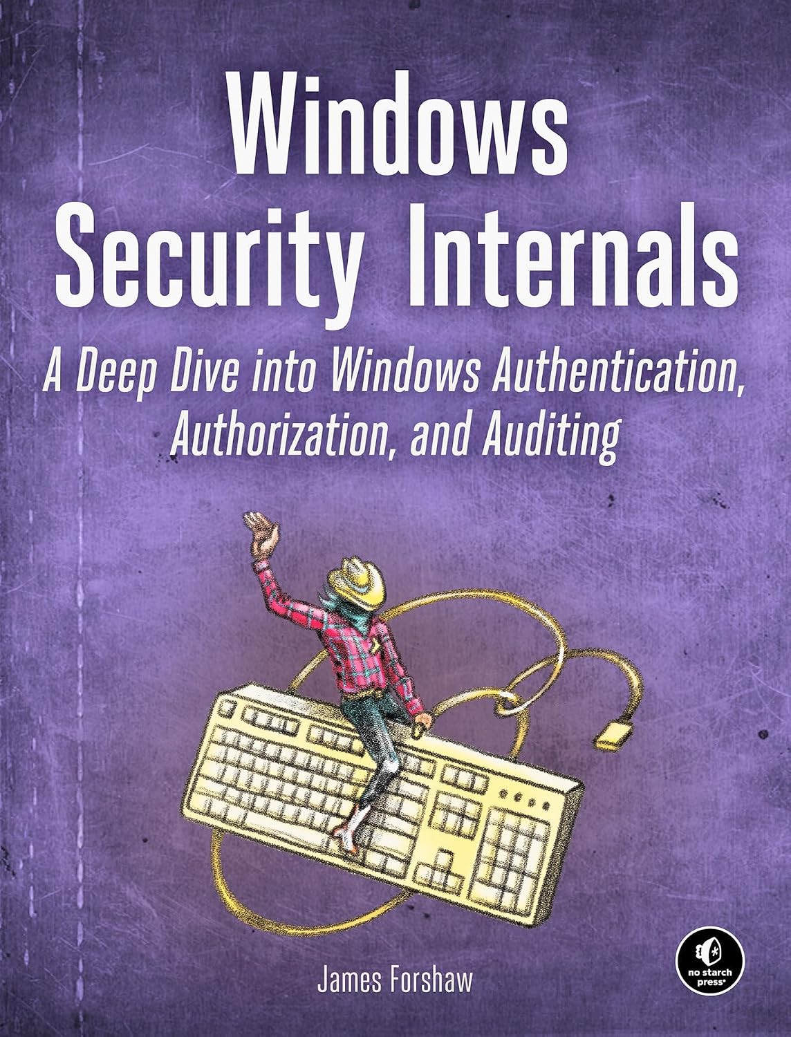 Windows Security Internals: A Deep Dive Into Windows Authentication, Authorization, and Auditing baixar o livro de graça