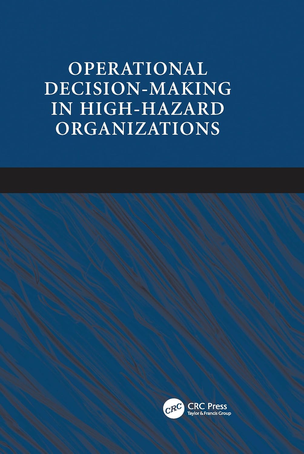 Operational Decision-making in High-hazard Organizations: Drawing a Line in the Sand (English Edition) baixar o livro de graça