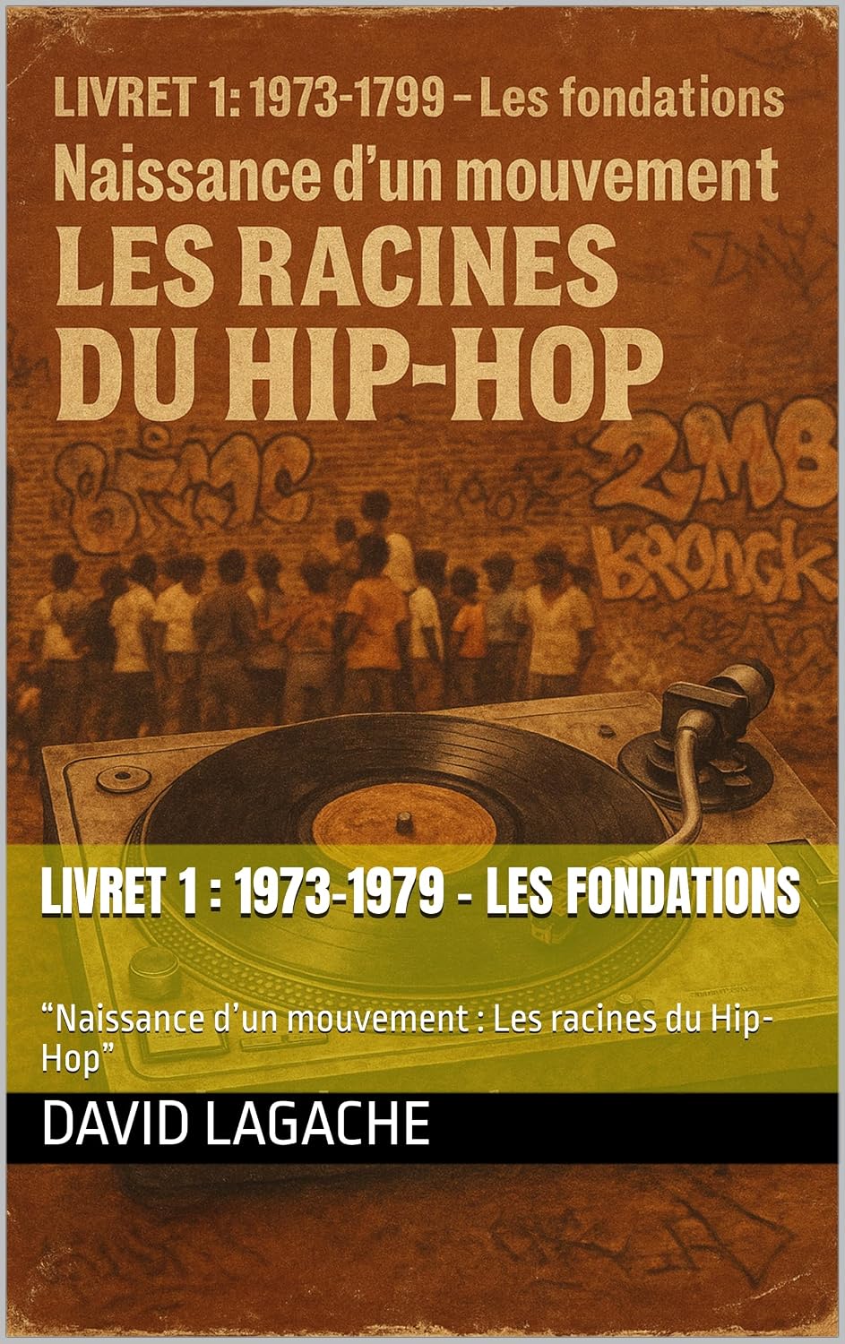 Livret 1: 1973-1979 – Les fondations: “Naissance d’un mouvement: Les racines du Hip-Hop” (Les Chroniques du Hip-hop) (French Edition) baixar o livro de graça
