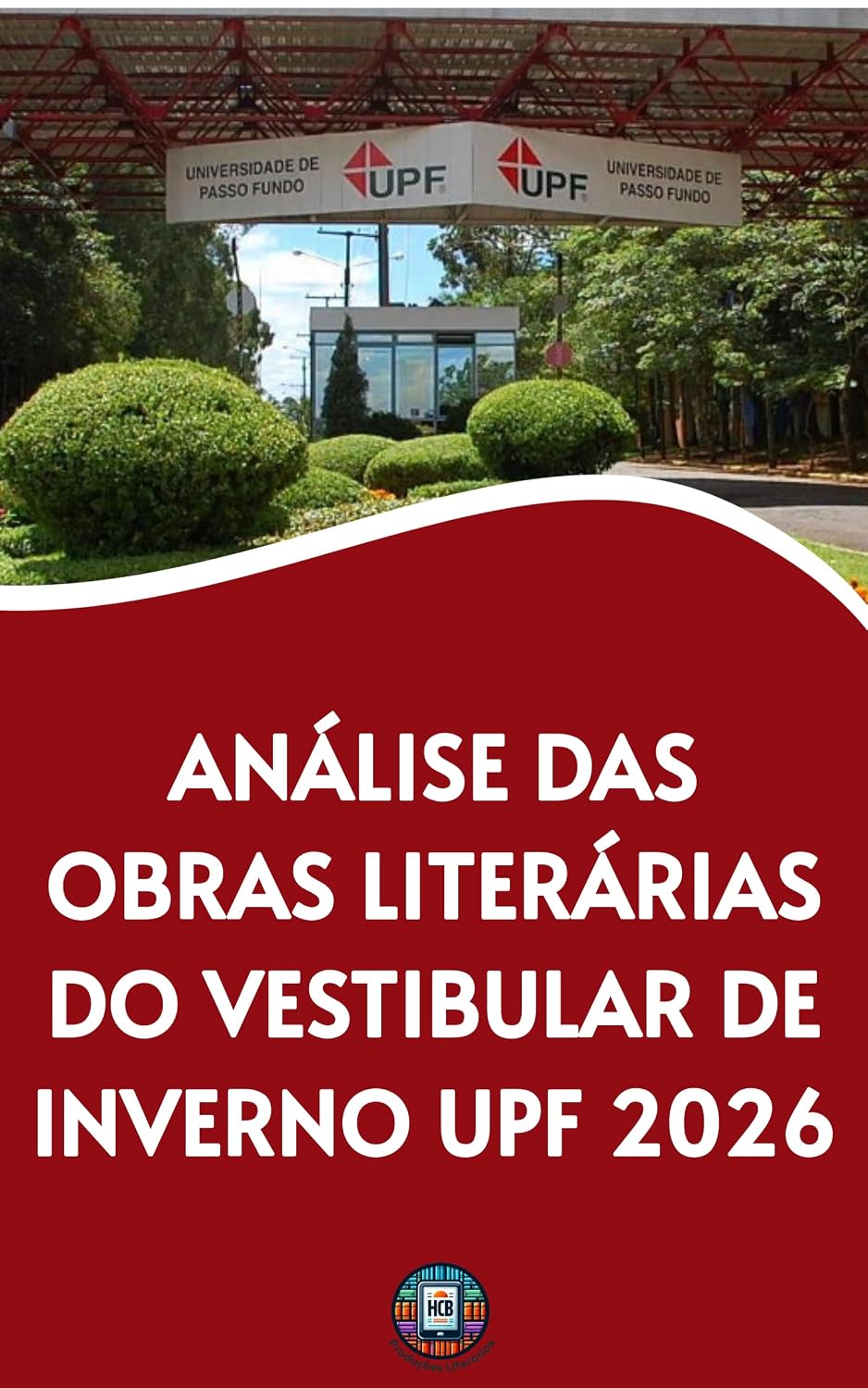 Análise das Obras Literárias do Vestibular de Inverno UPF 2026: O Guia Completo para a Aprovação: Análises Detalhadas, Estudo Comparativo e Guia Prático de Redação (O essencial para vestibulares) baixar livro de graça
