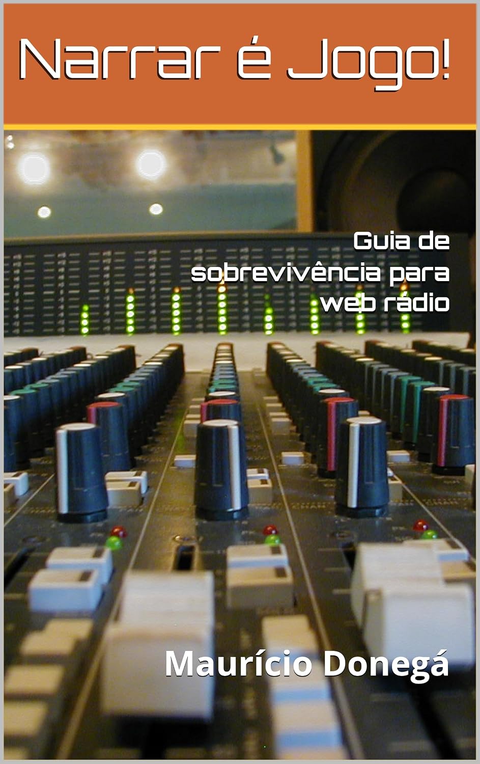 ler totalmente Narrar é jogo!: Guia prático para brilhar na web rádio