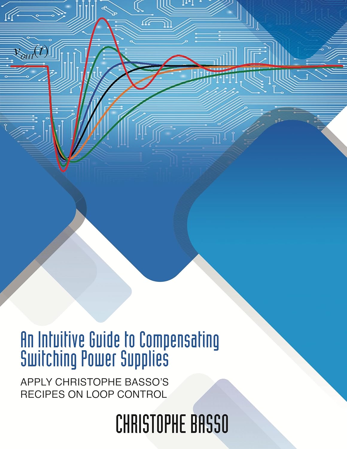 ler totalmente An Intuitive Guide to Compensating Switching Power Supplies: Apply Christophe Basso’s Recipes on Loop Control (English Edition)