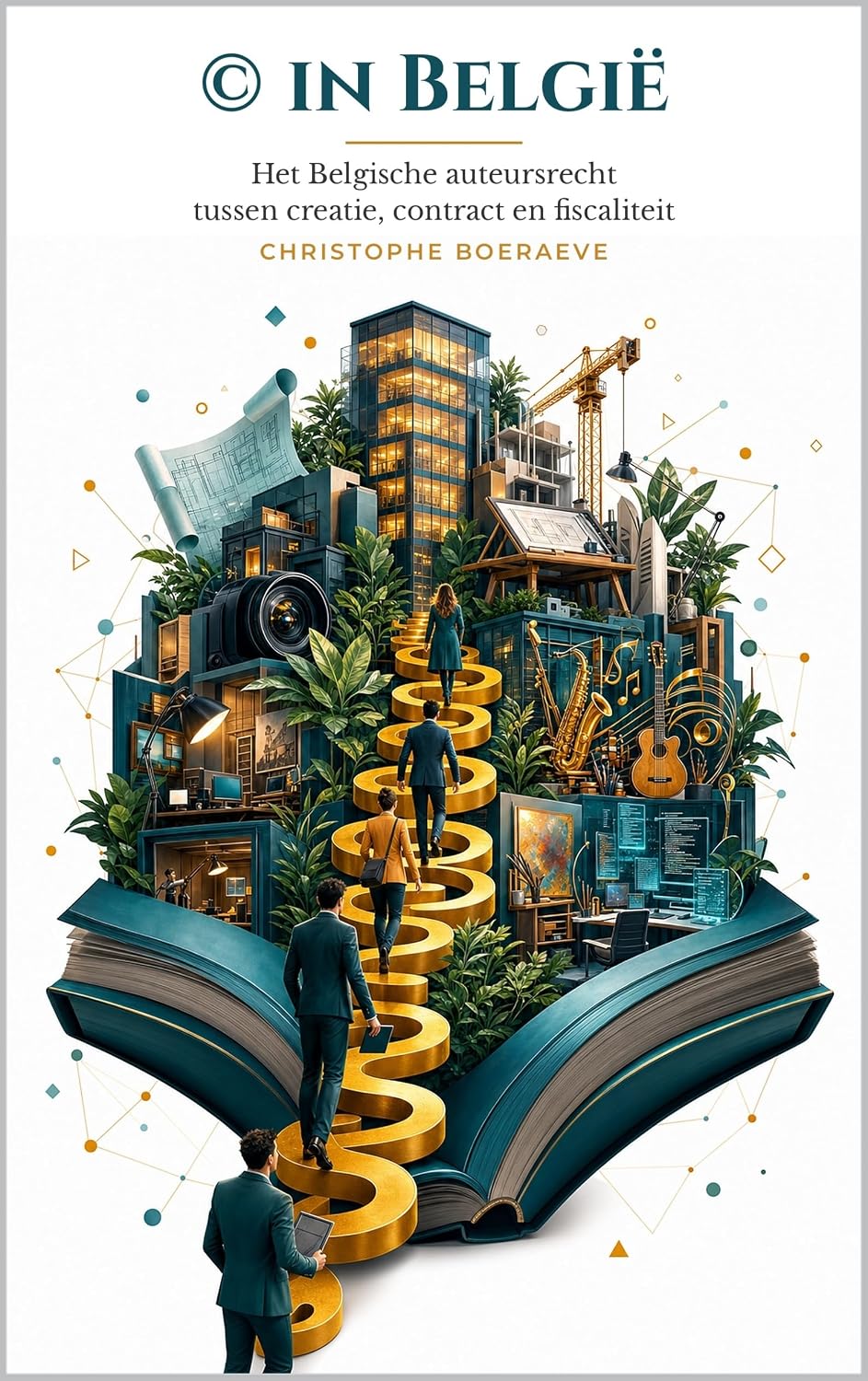 ler totalmente © in België: Het Belgische auteursrecht tussen creatie, contract en fiscaliteit (Le droit en clair Book 2) (Dutch Edition)