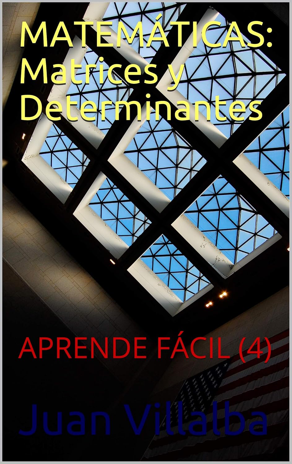 capítulo por capítulo baixar MATEMÁTICAS: Matrices y Determinantes: APRENDE FÁCIL (4) (Spanish Edition)