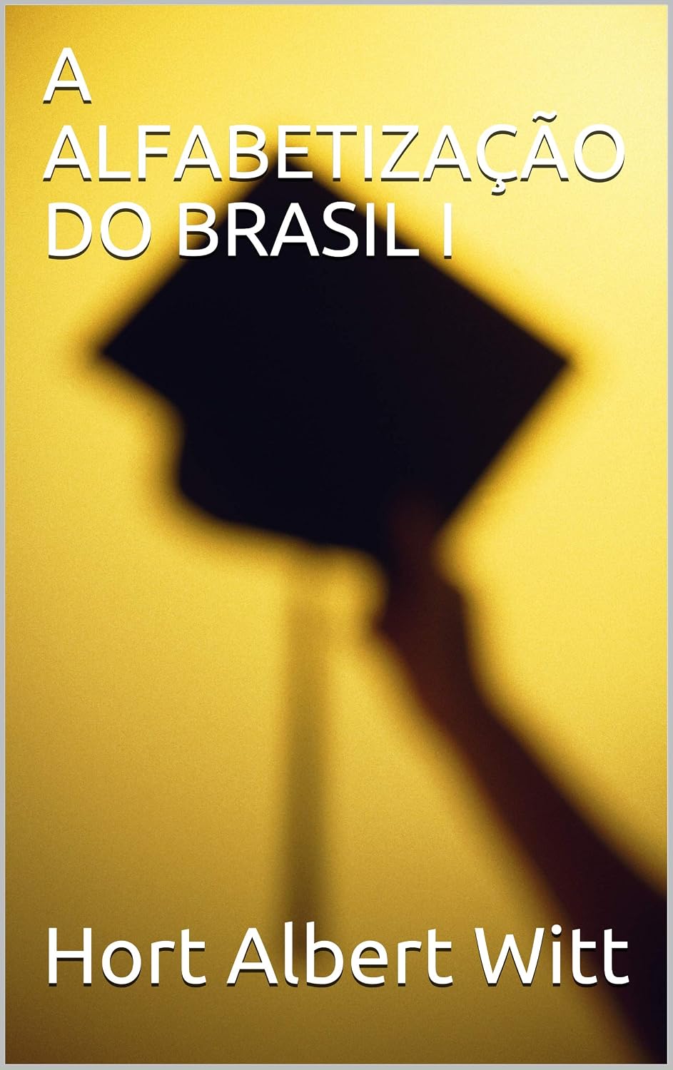 capítulo por capítulo baixar A ALFABETIZAÇÃO DO BRASIL I (primeira Livro 1)