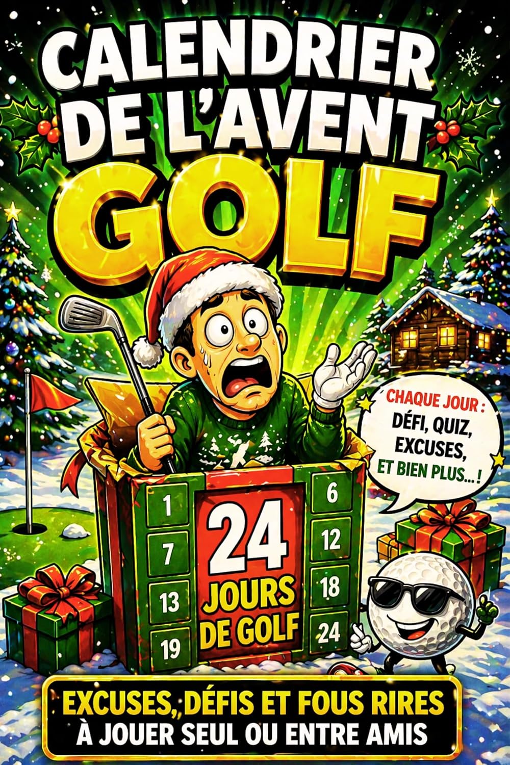 capítulo por capítulo baixar CALENDRIER DE L'AVENT GOLF – 24 JOURS DE DÉFIS ET D'EXCUSES: Livre d’humour pour golfeur avec quiz, jeux et situations — idée cadeau originale à offrir... ou confirmés de tout âge (French Edition)