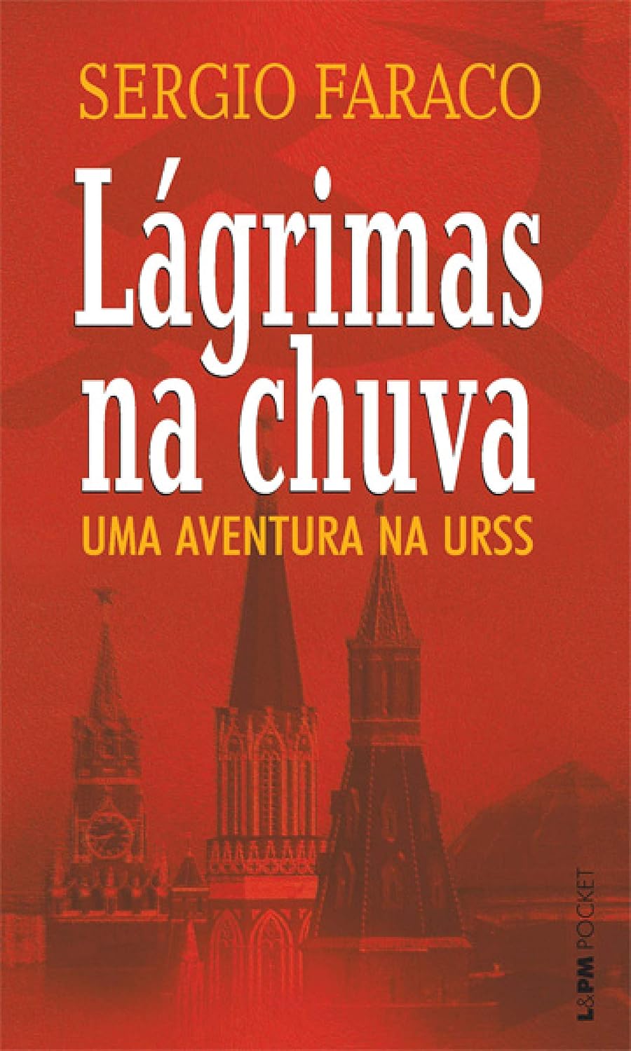 Lágrimas na chuva: Uma aventura na URSS (Memórias Livro 1)