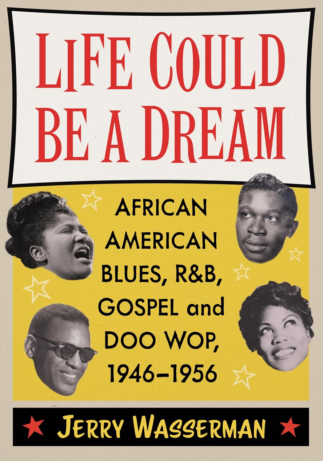 capítulo por capítulo baixar Life Could Be a Dream: African American Blues, R&B, Gospel and Doo Wop, 1946-1956 (English Edition)